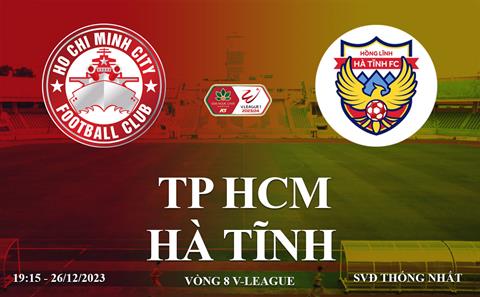 Xem trực tiếp TP HCM vs Hà Tĩnh vòng 8 V-League 23/24 ở đâu ?