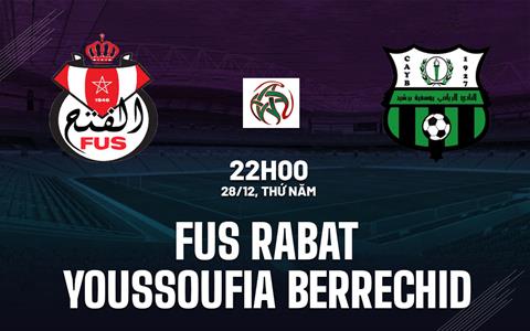 Nhận định FUS Rabat vs Youssoufia Berrechid 22h00 ngày 28/12 (VĐQG Morocco 2023/24)