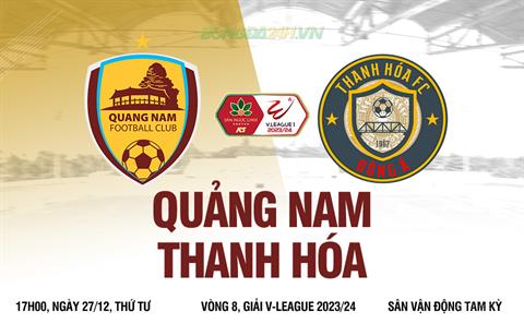 Nhận định Quảng Nam vs Thanh Hóa (17h00 ngày 27/12): Khách sẽ có quà?