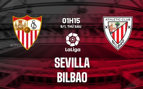 Nhận định bóng đá Sevilla vs Bilbao 1h15 ngày 5/1 (La Liga 2023/24)