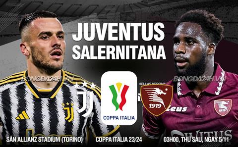 Nhận định Juventus vs Salernitana (03h00 ngày 5/1): Cơ hội cho kép phụ