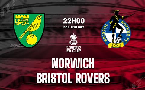 Nhận định Norwich vs Bristol Rovers 22h00 ngày 6/1 (FA Cup 2023/24)