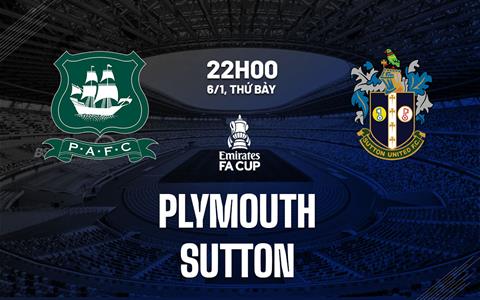 Nhận định bóng đá Plymouth vs Sutton 22h00 ngày 6/1 (FA Cup 2023/24)