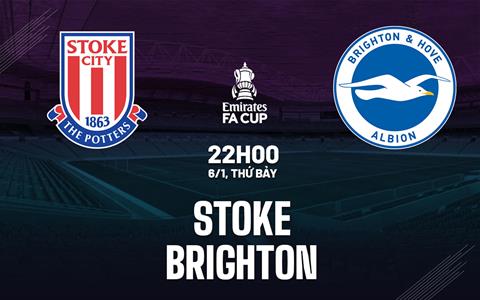 Nhận định Stoke City vs Brighton (22h00 ngày 6/1): Không dễ cho đội khách