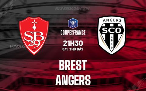 Nhận định - dự đoán Brest vs Angers 21h30 ngày 6/1 (Cúp quốc gia Pháp 2023/24)