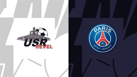Nhận định bóng đá Revel vs PSG 2h45 ngày 8/1 (Cúp QG Pháp 2023/24)