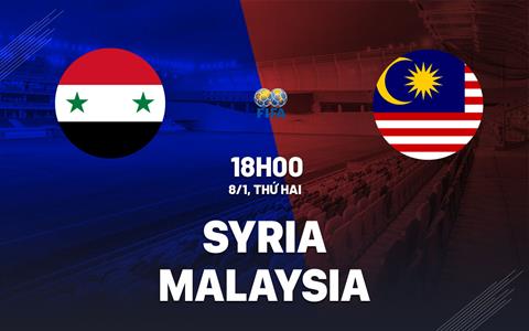 Nhận định bóng đá Syria vs Malaysia 18h00 ngày 8/1 (Giao hữu quốc tế)