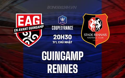 Nhận định bóng đá Guingamp vs Rennes 20h30 ngày 7/1 (Cúp QG Pháp 2023/24)