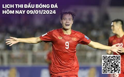 Lịch thi đấu, lịch trực tiếp bóng đá hôm nay 9/1: Việt Nam vs Kyrgyzstan