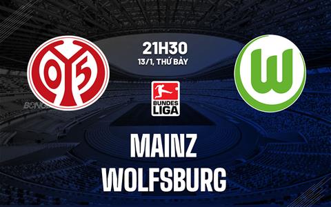 Nhận định bóng đá Mainz vs Wolfsburg 21h30 ngày 13/1 (Bundesliga 2023/24)