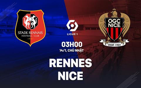 Nhận định bóng đá Rennes vs Nice 3h00 ngày 14/1 (Ligue 1 2023/24)
