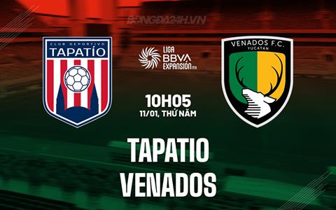 Nhận định Tapatio vs Venados 10h05 ngày 11/1 (Hạng 2 Mexico 2024)