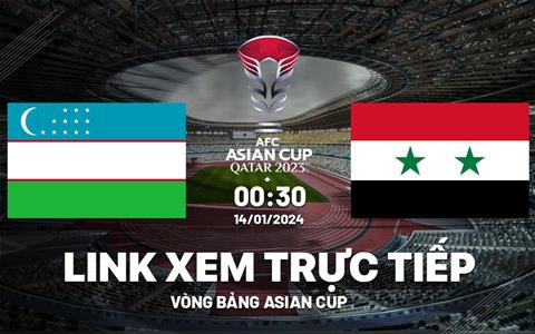 Trực tiếp bóng đá VTV5 Uzbekistan vs Syria link xem Asian Cup 14/1/2024