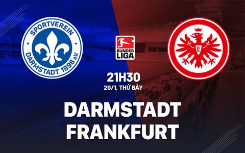 Nhận định bóng đá Darmstadt vs Frankfurt 21h30 ngày 20/1 (Bundesliga 2023/24)