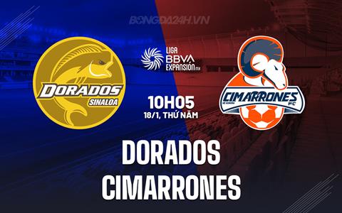 Nhận định Dorados vs Cimarrones 10h05 ngày 18/1 (Hạng 2 Mexico 2024)