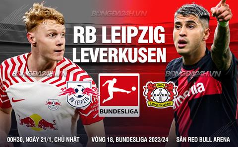Nhận định Leipzig vs Leverkusen (00h30 ngày 21/1): Chờ đội khách vượt khó