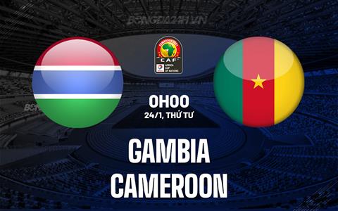 Nhận định - dự đoán Gambia vs Cameroon 0h00 ngày 24/1 (CAN 2023)