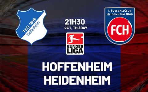 Nhận định bóng đá Hoffenheim vs Heidenheim 21h30 ngày 27/1 (Bundesliga 2023/24)