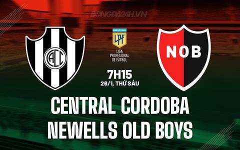 Nhận định Central Cordoba vs Newells Old Boys 7h15 ngày 26/1 (Argentina Copa de la Liga 2024)