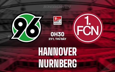 Nhận định Hannover vs Nurnberg 0h30 ngày 27/1 (Hạng 2 Đức 2023/24)