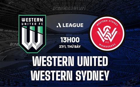 Nhận định Western United vs Western Sydney 13h00 ngày 27/1 (VĐQG Australia 2023/24)