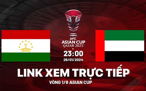 Trực tiếp Tajikistan vs UAE link xem VTV5 Asian Cup 28/1/2024