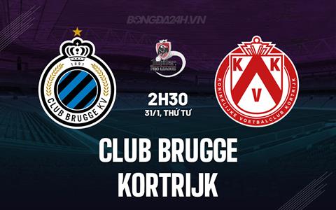 Nhận định Club Brugge vs Kortrijk 2h30 ngày 31/1 (VĐQG Bỉ 2023/24)