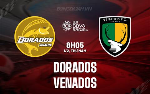 Nhận định Dorados vs Venados 8h05 ngày 1/2 (Hạng 2 Mexico 2023/24)