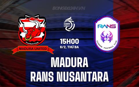 Nhận định Madura vs RANS Nusantara 15h00 ngày 6/2 (VĐQG Indonesia 2023/24)