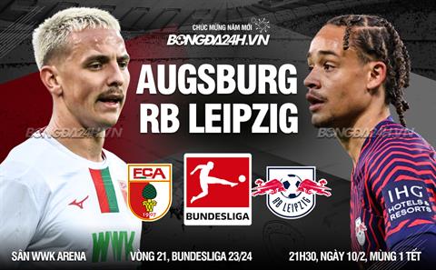 Nhận định bóng đá Augsburg vs Leipzig 21h30 ngày 10/2 (Bundesliga 2023/24)