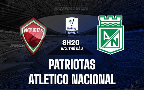 Nhận định Patriotas vs Atletico Nacional 8h20 ngày 9/2 (VĐQG Colombia 2024)