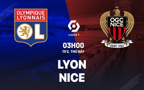 Nhận định bóng đá Lyon vs Nice 3h00 ngày 17/2 (Ligue 1 2023/24)