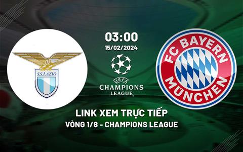 Xem Lazio vs Bayern 3h00 hôm nay 15/2/2024 trên FPT Play