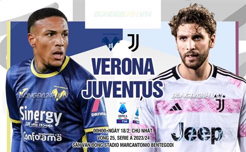 Nhận định Verona vs Juventus (00h00 ngày 18/2): Hãm đà lao dốc