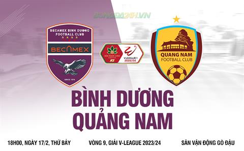 Nhận định Bình Dương vs Quảng Nam (18h00 ngày 17/2): Chủ nhà trên cơ