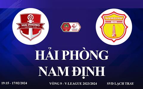 Hải Phòng vs Nam Định link xem VTV5 V-League 17/2/2024