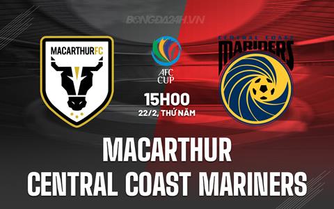 Nhận định Macarthur vs Central Coast Mariners 15h00 ngày 22/2 (AFC Cup 2023/24)