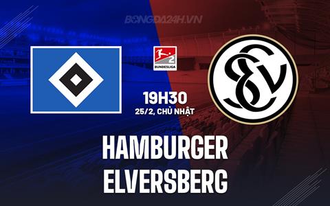 Nhận định Hamburger vs Elversberg 19h30 ngày 25/2 (Hạng 2 Đức 2023/24)