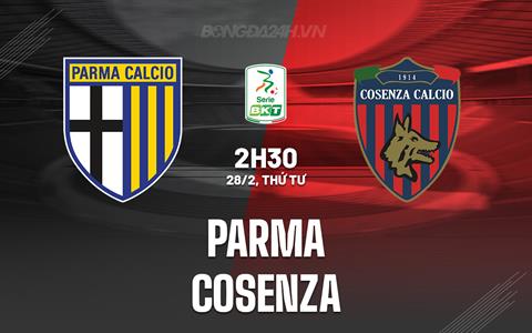 Nhận định bóng đá Parma vs Cosenza 2h30 ngày 28/2 (Hạng 2 Italia 2023/24)