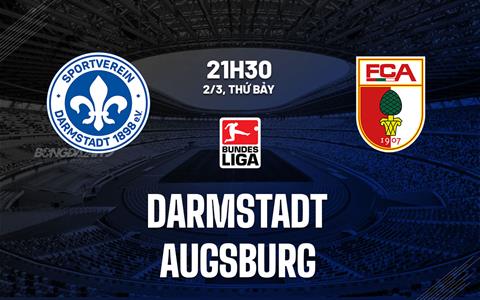 Nhận định bóng đá Darmstadt vs Augsburg 21h30 ngày 2/3 (Bundesliga 2023/24)