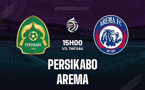 Nhận định Persikabo vs Arema 15h00 ngày 1/3 (VĐQG Indonesia 2023/24)