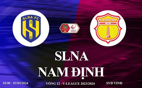 SLNA vs Nam Định link xem trực tiếp V-League hôm nay 3/3/2024
