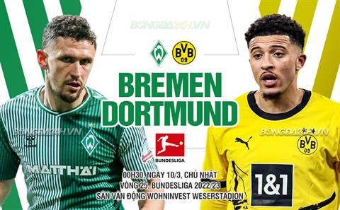 Nhận định Bremen vs Dortmund (00h30 ngày 10/3): Đi săn hay bị săn?