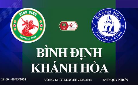 Trực tiếp Bình Định vs Khánh Hoà link xem V-League hôm nay 9/3/2024