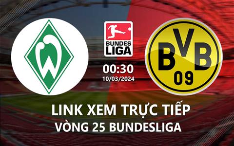 Link xem trực tiếp Bremen vs Dortmund 0h30 ngày 10/3/2024