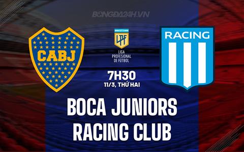 Nhận định Boca Juniors vs Racing Club 7h30 ngày 11/3 (Argentina Copa de la Liga 2024)