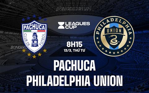 Nhận định Pachuca vs Philadelphia Union 7h15 ngày 13/3 (Concacaf Champions Cup 2024)