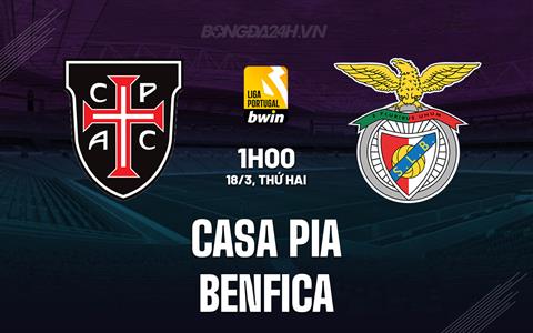 Nhận định Casa Pia vs Benfica 1h00 ngày 18/3 (VĐQG Bồ Đào Nha 2023/24)