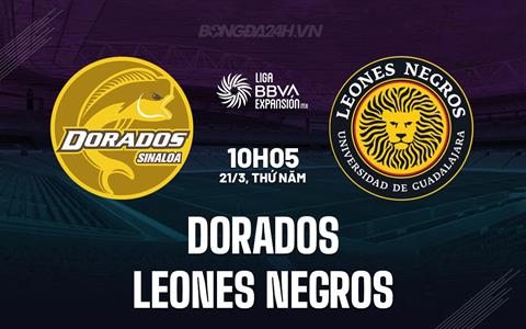 Nhận định Dorados vs Leones Negros 10h05 ngày 21/3 (Hạng 2 Mexico 2023/24)