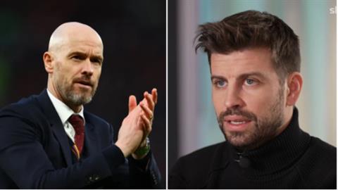 Gerard Pique bất ngờ nhận định về MU và Erik ten Hag